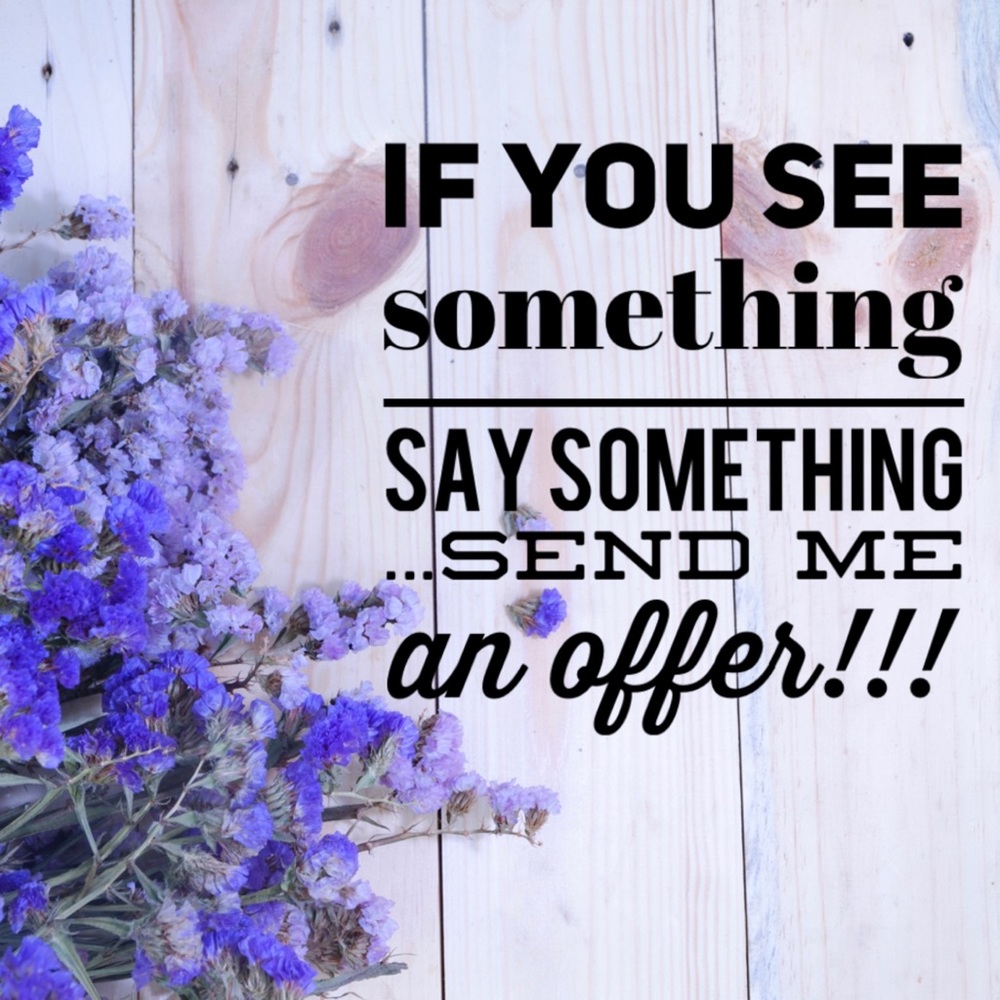 I LOVE offers! 💜 I can't say YES unless you ASK!